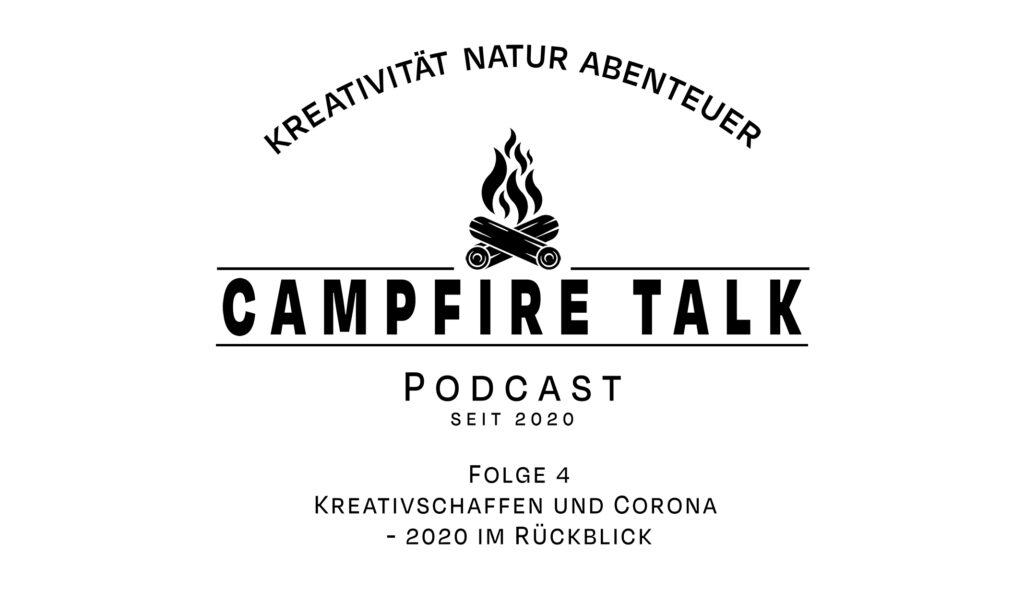 Kreativschaffen und Corona Campfire Talk Podcast