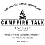 Podcast Campfire Talk Holzkäfer und stillgelegte Wälder - David Cebulla Naturfilme